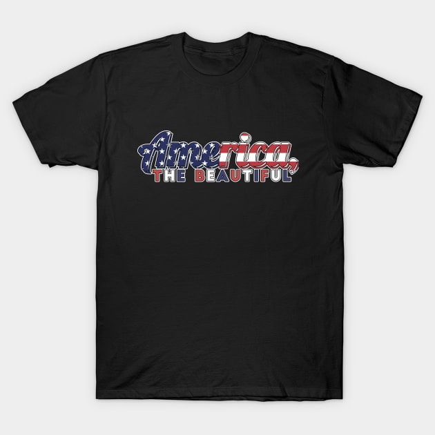 America The Beautiful T-Shirt by RuftupDesigns